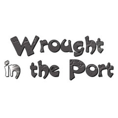 Wrought in the Port