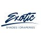 Exotic Shades & Draperies
