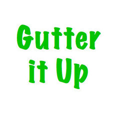 Gutter it Up