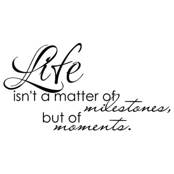 Decal Wall Sticker Life Isn't A Matter Of Milestone But Of Moments, Black