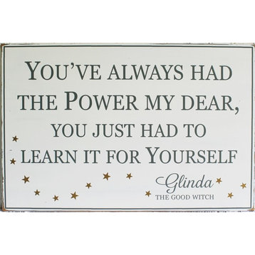 "You've Always Had The Power My Dear" Wood Sign Glinda The Good Witch, White