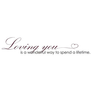 Decal Wall Loving You Is A Wonderful Way To Spend A Lifetime, Burgundy/Black