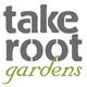 Take Root Gardens