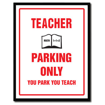 Teacher Parking Only Funny Sign, Canvas, Picture Frame, 13"X17"