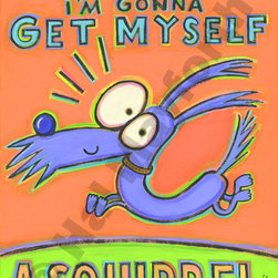 Today I'm Ging to Get Myself a Squirrel - Limited Edition Humorous Print - Fine Art Prints