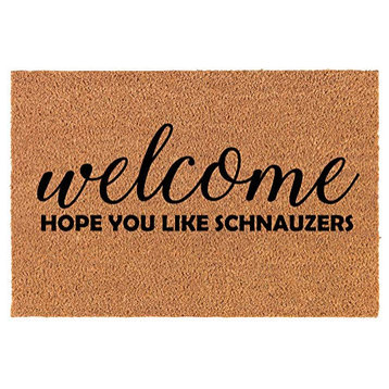 Coir Doormat Welcome Hope You Like Schnauzers (30" x 18" Standard)