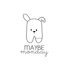 Maybe Monday