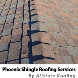 Phoenix Shingle Roofing Sercives By Allstate Roofing - Products