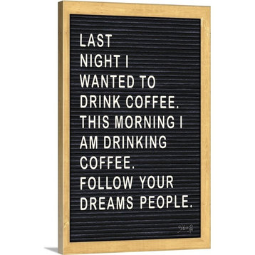 Follow Your Dreams - Coffee Wrapped Canvas Art Print, 12"x18"x1.5"