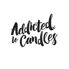 Addicted To Candles