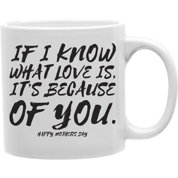 I Know What Love Is, Mother Day Mug
