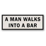 DDCG - A Man Walks Into A Bar Framed Canvas Wall Art, 36"x12" - Add a little humor to your walls with the A Man Walks Into A Bar Framed Canvas Wall Art. This premium gallery wrapped canvas features black text that reads "A Man Walks Into A Bar". The wall art is printed on professional grade tightly woven canvas with a durable construction, finished backing, and is built ready to hang. The result is a funny piece of wall art that is perfect for your bar, kitchen, gallery wall or above your bar cart. This piece makes a great gift for dads, brothers, husbands and joke tellers.