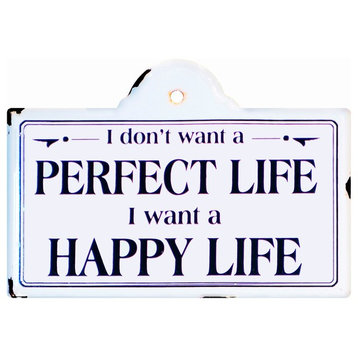 I Dont Want A Perfect Life I Want Happy Life Enameled Sign 10 Inches Wall Decor