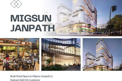 Book Retail Space in Migsun Janpath in Sushant Golf City Lucknow