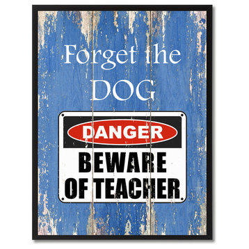 Beware Of Teacher Danger Sign, Canvas, Picture Frame13"X17"