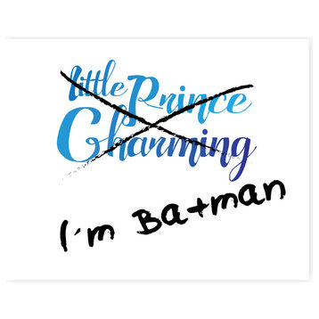 I'm Batman, Not Prince Charming Paper Print, 11"x14"