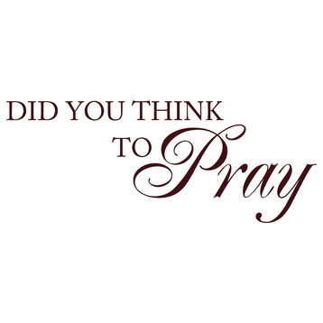 Decal Vinyl Wall Sticker Did You Think To Pray Quote, Burgundy