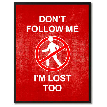 "Don't Follow Me I'm Lost Too" Sign Red Canvas Print with Frame, 13"x17"