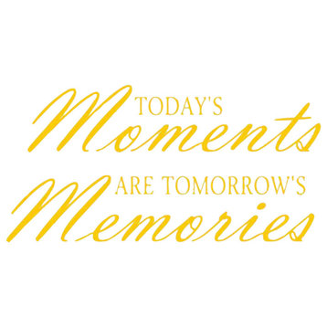 Decal Wall Todays Moments Are Tomorrows Memories Quote, Yellow