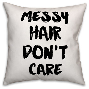Messy Hair Don't Care 18x18 Throw Pillow