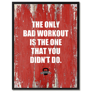 Bad Workout Is The One That Yot Didn'T Do, Canvas, Picture Frame, 22"X29"