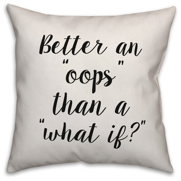 Better Oops Than What If, Throw Pillow Cover, 18"x18"
