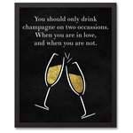 DDCG - Drink Champagne on Two Occasions Framed Canvas Wall Art, 16"x20" - Add a little humor to your walls with the Drink Champagne on Two Occasions Framed Canvas Wall Art. This premium gallery wrapped canvas features champagne glasses over a black background with black text that reads "You should only drink champagne on two occasions. When you are in love, and when you are not". The wall art is printed on professional grade tightly woven canvas with a durable construction, finished backing, and is built ready to hang. The result is a funny piece of wall art that is perfect for your bar, kitchen, gallery wall or above your bar cart. This piece makes a great gift for any champagne lover.