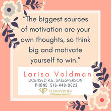 “The biggest sources of motivation are your own thoughts, so think big