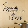 Wall Decal Quote Sticker Vinyl Art Season Everything with Love Kitchen KI01