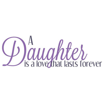Decal Vinyl Wall A Daughter Is A Love That Lasts Forever, Purple/Lavender