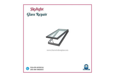 Skylight Glass Repair VA | Titans Window Glass Repair