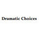 Dramatic Choices