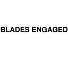 BLADES ENGAGED