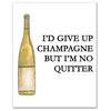 I'd Give Up Champagne But I'm No Quitter Canvas Wall Art, 16"x20"