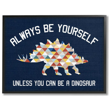 The Kids Room by Stupell Always Be Yourself Blue Dinosaur Kids Word, 24 x 30