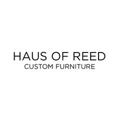 HAUS OF REED -  Custom Furniture