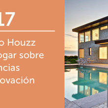 Estudio Houzz y el Hogar sobre tendencias en renovación 2017