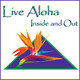 Live Aloha - Inside and Out - Live Aloha - Inside and Out -