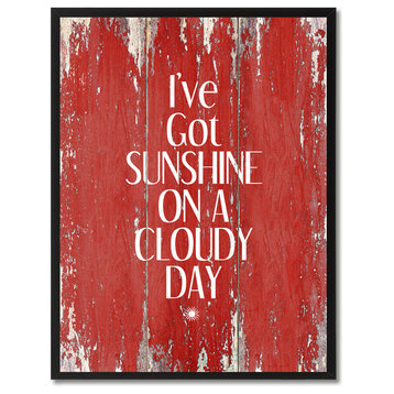 I've Got Sunshine On A Cloudy Day Inspirational, Canvas, Picture Frame, 22"X29"