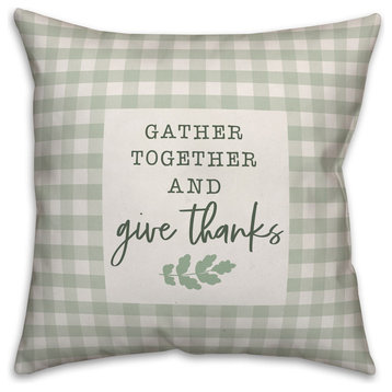 Gather Together and Give Thanks 18"x18" Throw Pillow