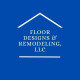 Floor Designs & Remodeling, LLC Floor Designs & Remodeling, LLC
