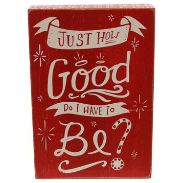 Christmas JUST HOW GOOD DO I HAVE TO BE? Wood Wooden Box Sign