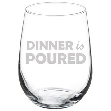 Wine Glass Goblet Funny Dinner Is Poured, 17 Oz Stemless