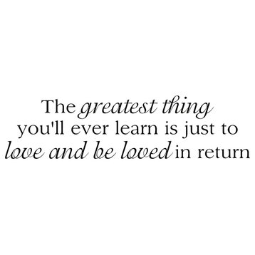 Decal Wall Sticker Greatest Thing You Ever Learn Is Love & Be Loved, Black