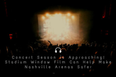 Stadium Window Film Can Help Make Nashville Arenas Safer