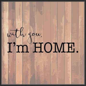 "With you I'm home II", Decorative Wall Art, 41.75"x41.75"