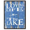 Loving Life The Lake Inspirational, Canvas, Picture Frame, 13"X17"