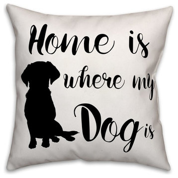 Home is Where My Dog Is 18"x18" Outdoor Throw Pillow