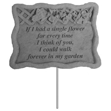 "If I Had a Single Flower" Garden Stake