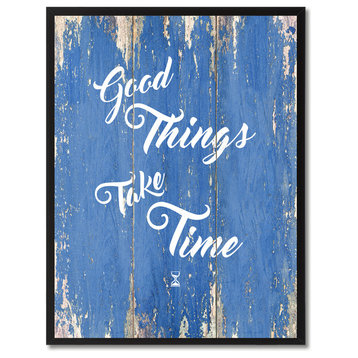 Good Things Take Time Inspirational, Canvas, Picture Frame, 22"X29"